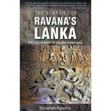 The Search Of Ravana's Lanka (The Geography of Valmiki Ramayana)